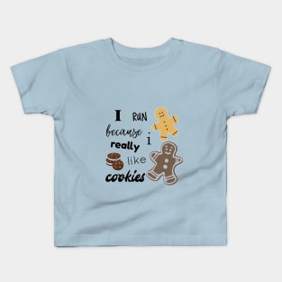 I Run Because I Really Like Cookies Kids T-Shirt